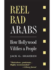Reel Bad Arabs: How Hollywood Vilifies a People product image
