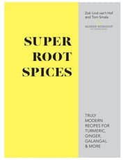 Super Root Spices: Truly modern recipes for turmeric, ginger, galangal & more product image