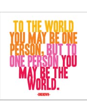 Quotable Magnets - "To one person , you may be the world" product image