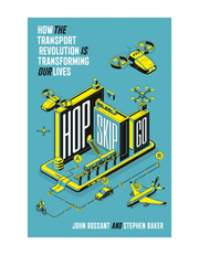 Hop , Skip , Go: How the Transport Revolution is Transforming Our Lives product image