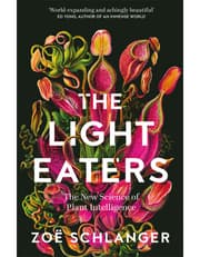 The Light Eaters: The New Science of Plant Intelligence product image