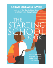 The Starting School Book: How to choose, prepare for and settle your child at school product image