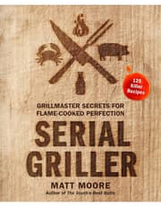 Serial Griller: Grillmaster Secrets for Flame-Cooked Perfection product image