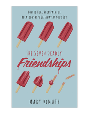 The Seven Deadly Friendships: How to Heal When Painful Relationships Eat Away at Your Joy product image