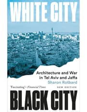 White City, Black City: Architecture and War in Tel Aviv and Jaffa product image