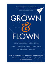Grown And Flown: How to Support Your Teen, Stay Close as a Family, and Raise Independent Adults product image