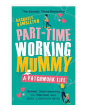 Part-Time Working Mummy: A Patchwork Life product image