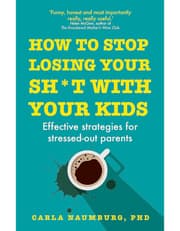 How To Stop Losing Your Sh*T With Your Kids product image