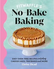 Fitwaffle's No-Bake Baking: Easy oven-free recipes product image