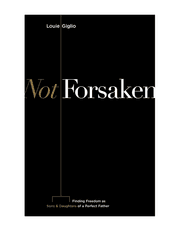 Not Forsaken: Finding Freedom as Sons & Daughters of a Perfect Father product image