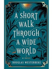 A Short Walk Through A Wide World: A Novel product image