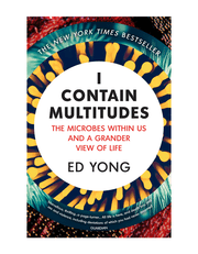 I Contain Multitudes: The Microbes Within Us and a Grander View of Life product image