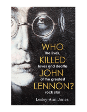 Who Killed John Lennon?: The lives, loves and deaths of the greatest rock star product image