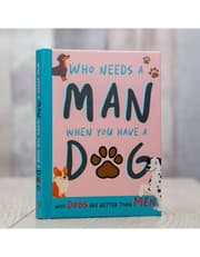 Who Needs A Man When You Have A Dog product image