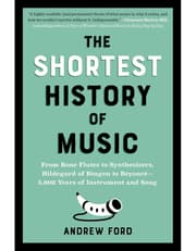 Shortest History of Music: From Bone Flutes to Synthesizers, Hildegard of Bingen to Beyoncé - 5,000 Years of Instrument and Song product image