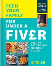 Feed Your Family For Under A Fiver: Over 80 Budget-Friendly, Super Simple Recipes For The Whole Family From Tiktok Star Meals By Mitch product image
