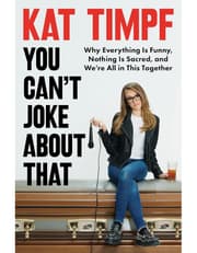 You Cant Joke About That: Why Everything Is Funny, Nothing Is Sacred, And Were All In This Together product image