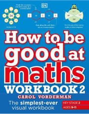 How to be Good at Maths Workbook 2, Ages 9-11 (Key Stage 2) product image