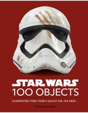 Star Wars 100 Objects: Illuminating Items From A Galaxy Far, Far Away… product image