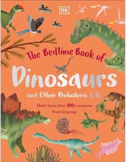 The Bedtime Book Of Dinosaurs And Other Prehistoric Life: Meet More Than 100 Creatures From Long Ago product image