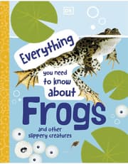 Everything You Need To Know About Frogs: And Other Slippery Creatures product image