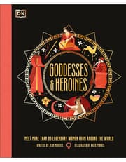 Goddesses And Heroines: Meet More Than 80 Legendary Women From Around The World product image