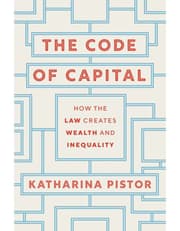 The Code of Capital – How the Law Creates Wealth and Inequality product image