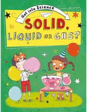 Get Into Science: Solid, Liquid or Gas? product image