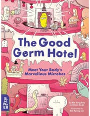 The Good Germ Hotel: Meet Your Bodys Marvellous Microbes product image