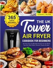 The Uk Tower Air Fryer Cookbook For Beginners product image